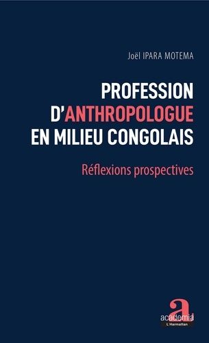 Emprunter Profession d'anthropologue en milieu congolais. Réflexions prospectives livre