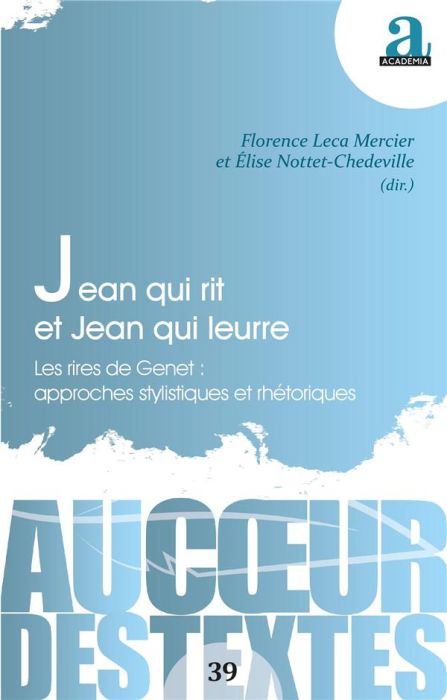 Emprunter Jean qui rit et Jean qui leurre. Les rires de Genet : approches stylistiques et rhétoriques livre