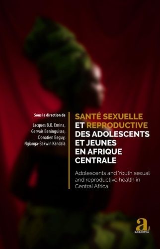 Emprunter Santé sexuelle et reproductive des adolescents et jeunes en Afrique centrale. Textes en français et livre