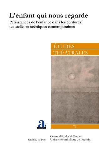 Emprunter Etudes théâtrales N° 71 : L'enfant qui nous regarde. Persistances de l'enfance dans les écritures te livre