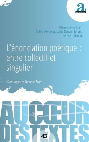 Emprunter L’énonciation poétique : entre collectif et singulier. Hommages à Michèle Monte livre