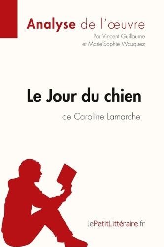 Emprunter Le jour du chien de Caroline Lamarche. Fiche de lecture livre