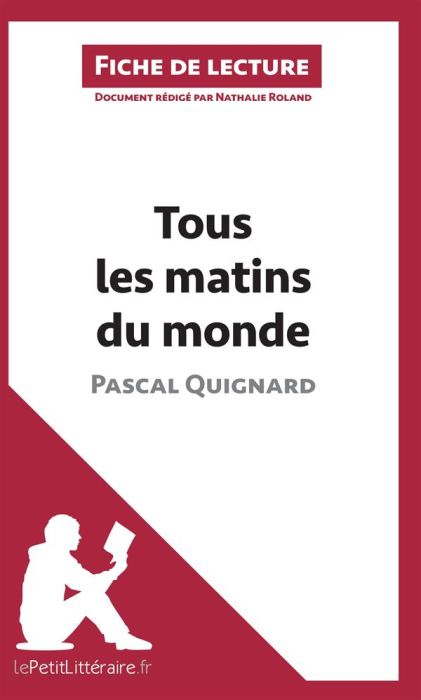 Emprunter Tous les matins du monde de Pascal Quignard. Fiche de lecture livre