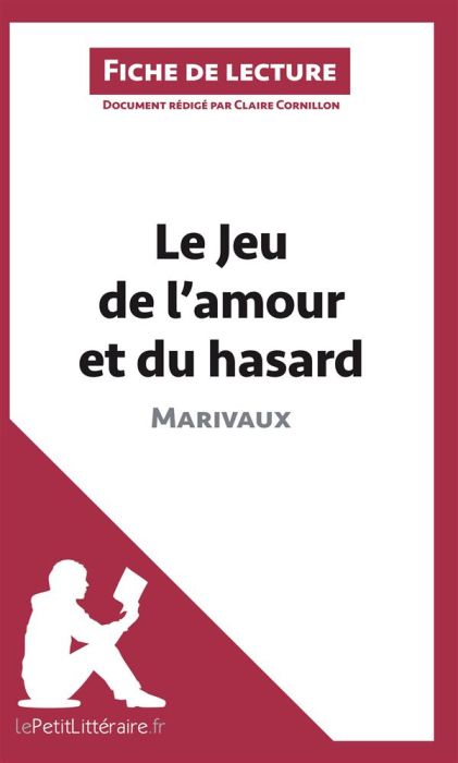 Emprunter Le jeu de l'amour et du hasard de Marivaux. Fiche de lecture livre