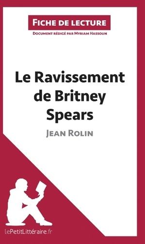 Emprunter Le ravissement de Britney Spears de Jean Rolin. Fiche de lecture livre