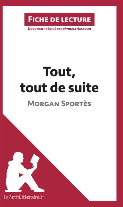 Emprunter Tout, tout de suite de Morgan Sportès. Fiche de lecture livre