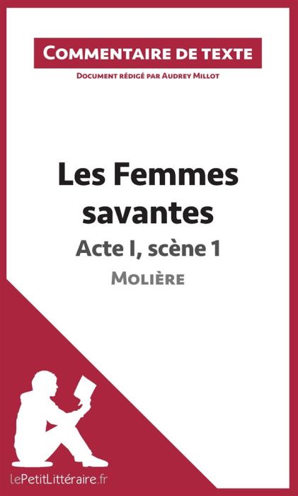 Emprunter Les Femmes savantes de Molière : Acte I, Scène 1. Commentaire de texte livre