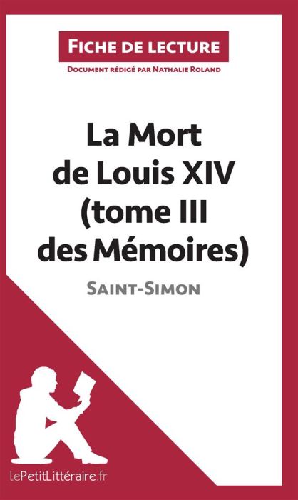 Emprunter La mort de Louis XIV (tome III des mémoires) de Saint-Simon. Fiche de lecture livre