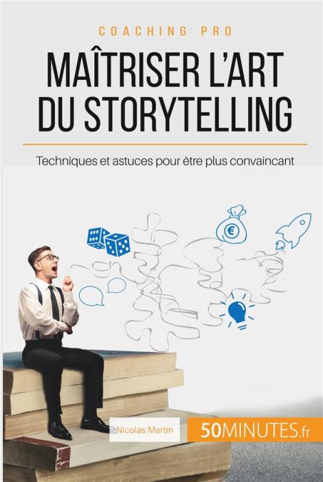 Emprunter Comment concevoir un bon storytelling ? Imaginer un récit pour mieux convaincre livre