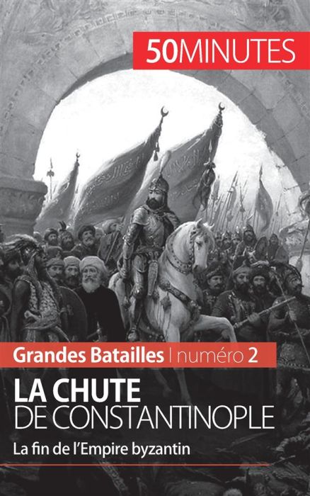 Emprunter La chute de Constantinople. La fin de l'Empire byzantin livre