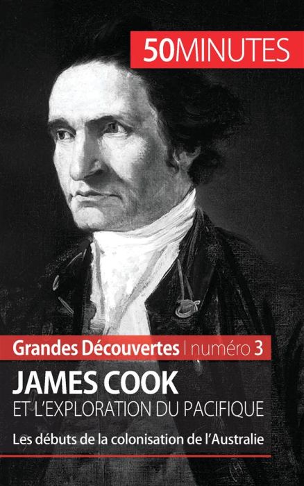 Emprunter James Cook et l'exploration du Pacifique. Les débuts de la colonisation de l'Australie livre