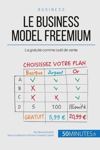 Emprunter Le freemium business-model du web. Comment utiliser le gratuit pour mieux vendre ? livre