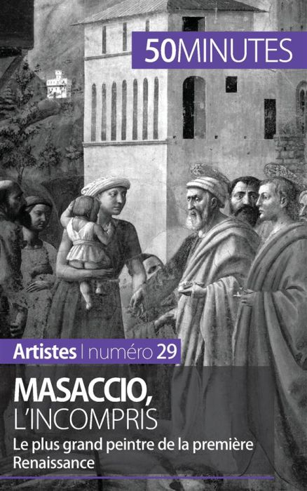 Emprunter Masaccio, l'incompris. Le plus grand peintre de la première Renaissance livre