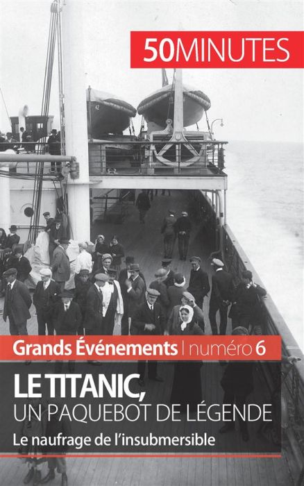 Emprunter Le Titanic, un paquebot de légende. Le naufrage de l'insubmersible livre