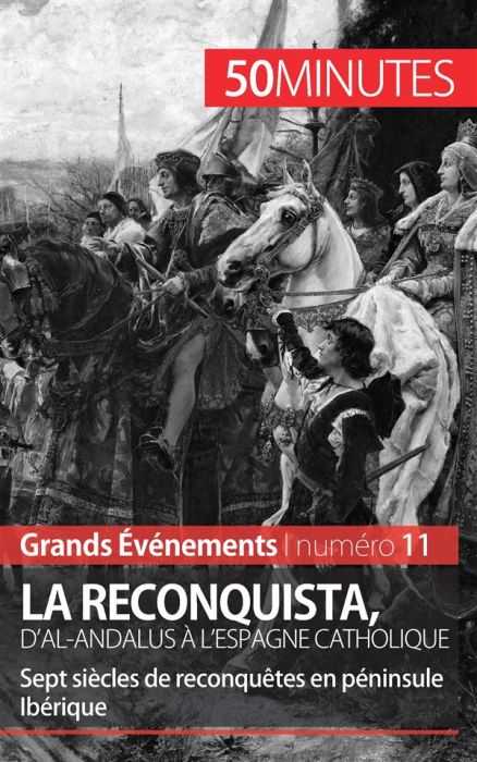 Emprunter La reconquista, d'Al-Andalus à l'Espagne catholique. Sept siècles de reconquêtes en péninsule Ibériq livre