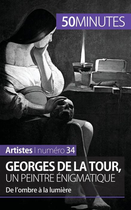 Emprunter Georges de la Tour, un peintre énigmatique. De l'ombre à la lumière livre