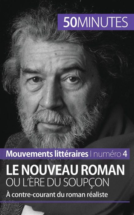 Emprunter Le nouveau roman ou l'ère du soupçon. A contre-courant du roman réaliste livre