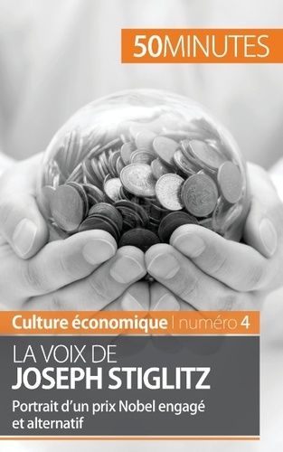 Emprunter La voix de Joseph Stiglitz . Portrait d'un prix Nobel engagé et alternatif livre