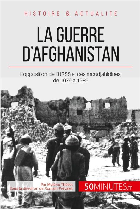 Emprunter La guerre d'Afghanistan de 1979 à 1989. Quand l'URSS s'oppose aux moudjahidines livre