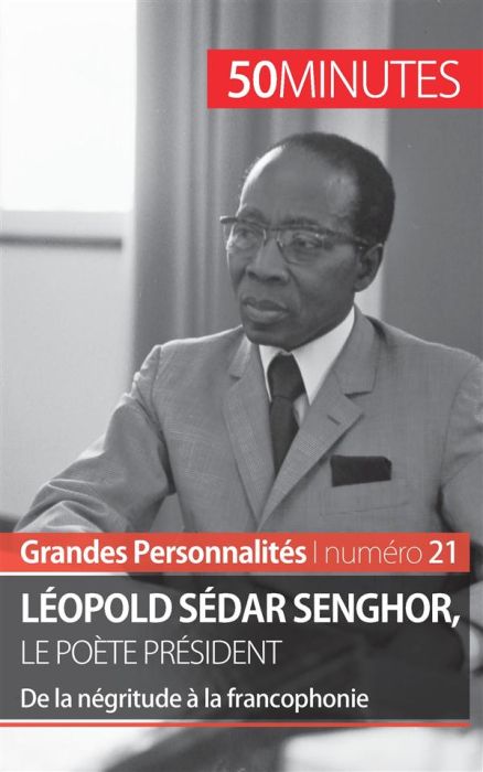 Emprunter Léopold Sédar Senghor, le poète président. De la négritude à la francophonie livre