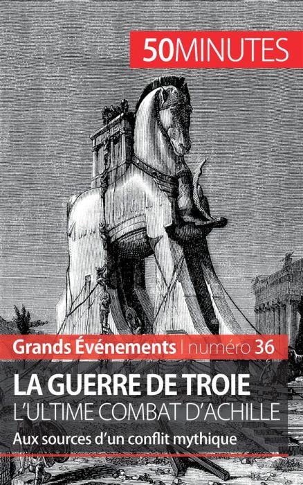 Emprunter La guerre de Troie l'ultime combat d'Achille. Aux sources d'un conflit mythique livre