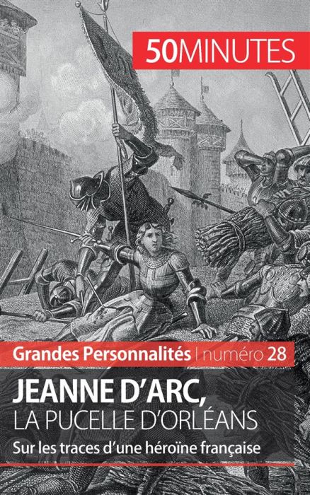 Emprunter Jeanne d'arc, la pucelle d'orléans. Sur les traces d'une héroïne française livre