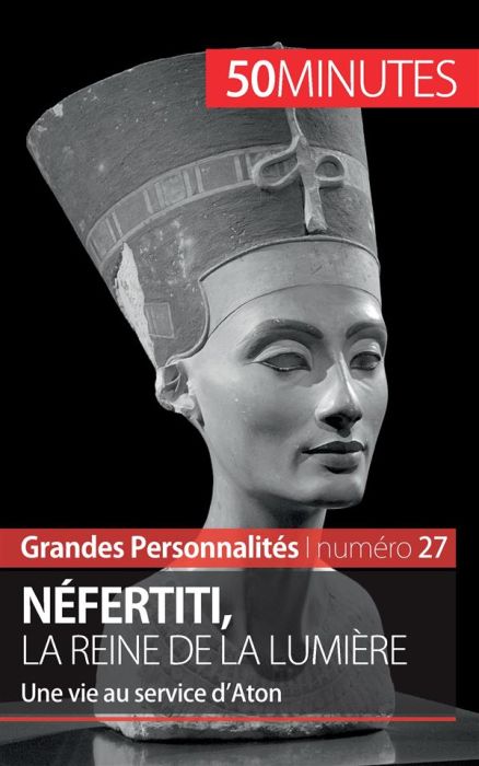 Emprunter Néfertiti, la reine de la lumière. Une vie au service d'Aton livre