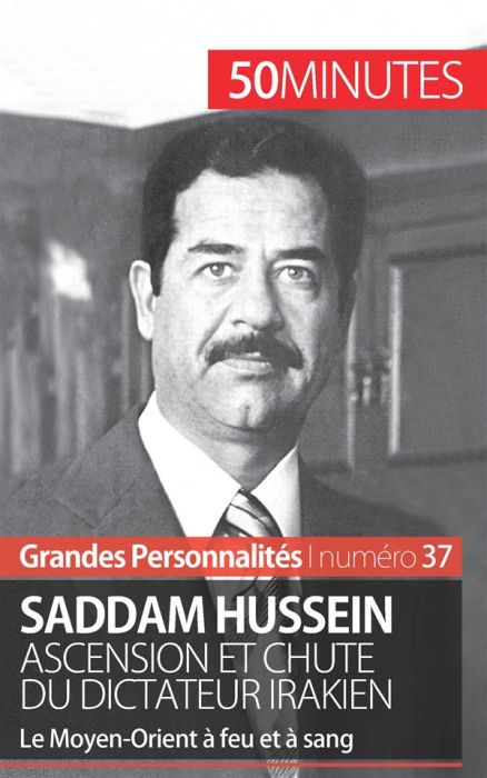 Emprunter Saddam Hussein. Ascension et chute du dictateur irakien. Le Moyen-Orient à feu et à sang livre