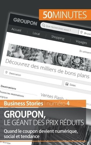 Emprunter Groupon le géant des prix réduits. Quand le coupon devient numérique, social et tendance livre