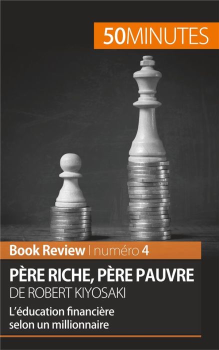 Emprunter Père riche, père pauvre de Robert Kiyosaki. L'éducation financière selon un millionnaire livre