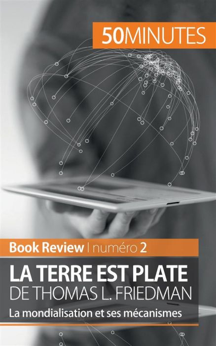 Emprunter La terre est plate. La mondialisation et ses mécanismes livre