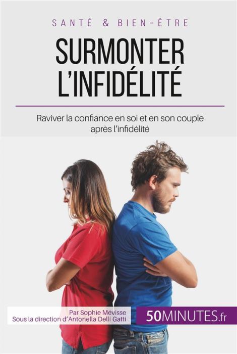 Emprunter Surmonter l'infidélité. Raviver la confiance en soi et en son couple après l'infidélité livre