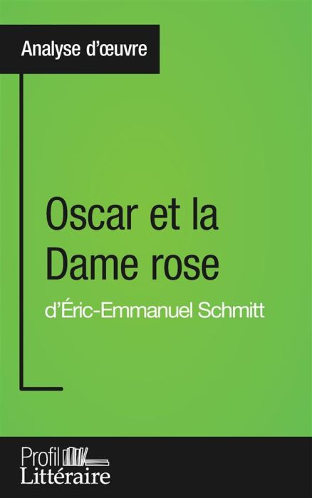 Emprunter Oscar et la dame rose d'Eric-Emmanuel Schmitt. Profil littéraire livre