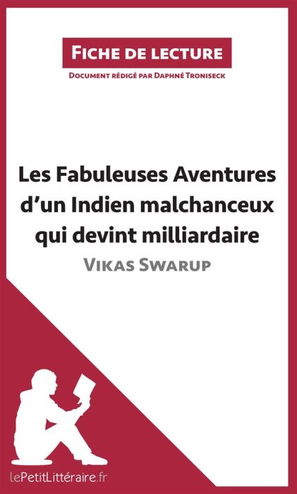 Emprunter Les fabuleuses aventures d'un indien malchanceux qui devint milliardaire de Vikas Swarup. Résumé com livre