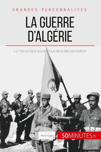 Emprunter La guerre d'Algérie. La France face aux remous de la décolonisation livre