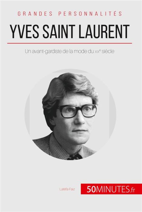 Emprunter Yves Saint Laurent. Un avant-gardiste de la mode du XXe siècle livre