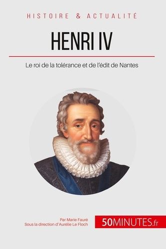 Emprunter Henri IV. Le roi de la tolérance et de l'édit de Nantes livre