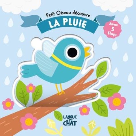 Emprunter Petit oiseau découvre la pluie. Avec 5 flaps livre