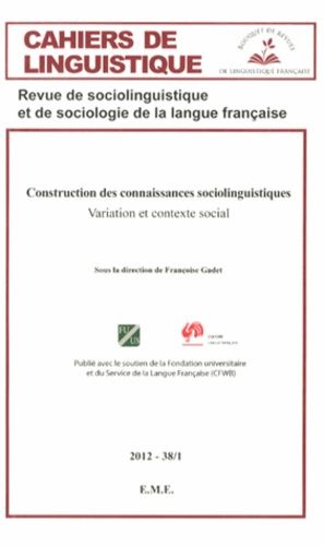 Emprunter Cahiers de linguistique N° 38/1, 2012 : Construction des connaissances sociolinguistiques. Variation livre