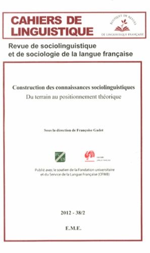 Emprunter Cahiers de linguistique N° 38/2, 2012 : Construction des connaissances sociolinguistiques. Du terrai livre