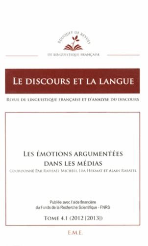 Emprunter Le discours et la langue N° 4.1/2012-2013 : Les émotions argumentées dans les médias livre