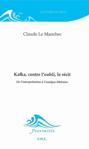 Emprunter Kafka, contre l'oubli, le récit. De l'interprétation à l'analyse littéraire livre