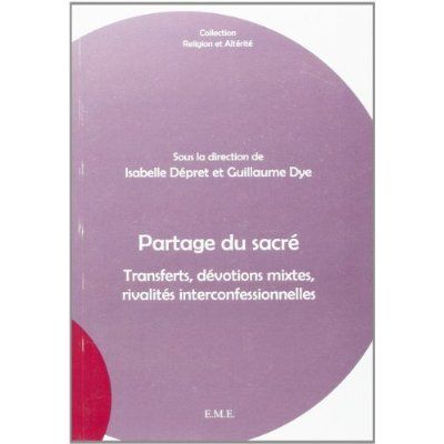 Emprunter Partage du sacré. Transferts, dévotions mixtes, rivalités interconfessionnelles livre