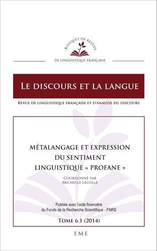 Emprunter Le discours et la langue N° 6.1/2014 : Métalangage et expression du sentiment linguistique 