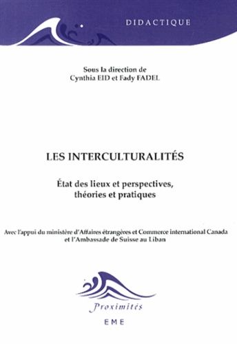 Emprunter Les interculturalités. Etat des lieux et perspectives, théories et pratiques livre