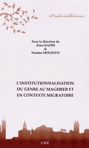 Emprunter L'institutionnalisation du genre au Maghreb et en contexte migratoire livre