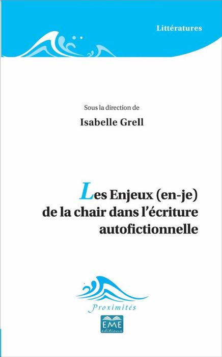 Emprunter Les enjeux (en-je) de la chair dans l'écriture autofictionnelle livre