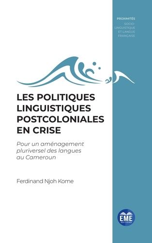 Emprunter Les politiques linguistiques postcoloniales en crise - pour un amenagement pluriversel des langues a livre