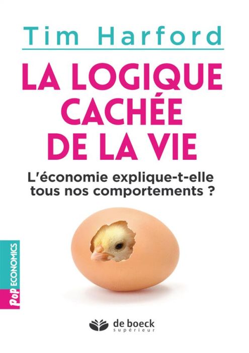 Emprunter La logique cachée de la vie. L'économie explique-t-elle tous nos comportements ? livre