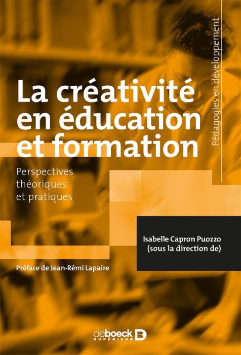 Emprunter La créativité en éducation et formation. Perspectives théoriques et pratiques livre